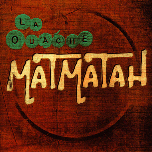 MATMATAH - La Ouache - Vinyle