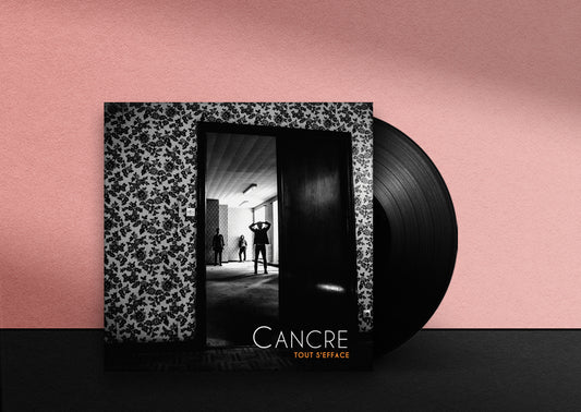 CANCRE - Tout s'efface - Vinyle